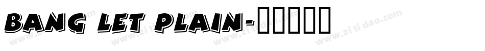 Bang LET Plain字体转换